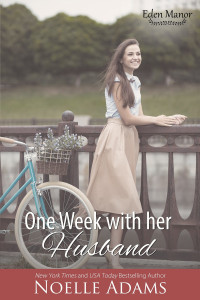 Noelle Adams [Adams, Noelle] — One Week With Her Husband (Eden Manor Book 3)