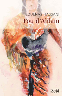 Louenas Hassani & Louenas Hassani — Fou d'Ahlam