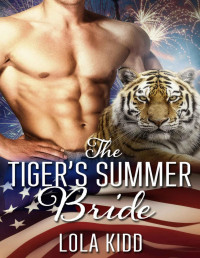 Lola Kidd — The Tiger's Summer Bride (Holiday Mail-Order Mates Book 4)