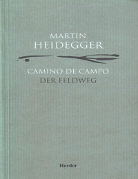 Martin Heidegger [Heidegger, Martin] — Camino de campo: Der Feldweg