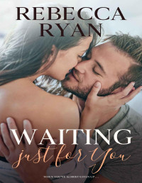 Rebecca Ryan [Ryan, Rebecca] — Waiting Just for You