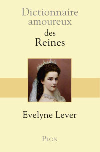 Évelyne Lever — det_Dictionnaire amoureux des reines