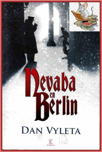 Dan Vyleta — Nevaba en Berlín