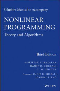 Bazaraa, Mokhtar S., Sherali, Hanif D., Shetty, C. M. & Hanif D. Sherali & C. M. Shetty — Solutions Manual to Accompany Nonlinear Programming: Theory and Algorithms