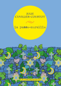 Julie Cuvillier-Courtot [Cuvillier-Courtot, Julie] — La passe-muraille