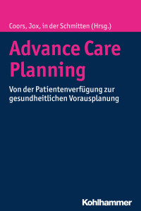 Michael Coors, Ralf Jox, Jürgen in der Schmitten — Advance Care Planning