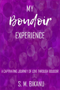 S. M. Bikanu — My Boudoir Experience