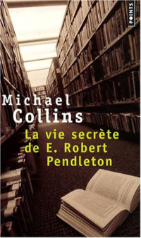 Michael Collins — La Vie secrète de Robert E. Pendleton