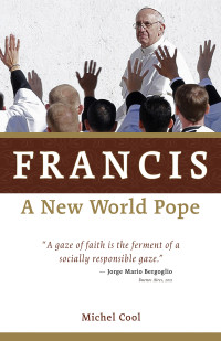 Michel Cool — Francis, a New World Pope