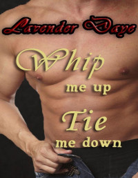 Lavender Daye — Whip Me Up Tie Me Down