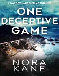 Nora Kane — One Deceptive Game: Margot Harris Mystery Series Six