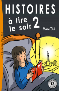 Marc Thil [Thil, Marc] — Histoires à lire le soir 2 (French Edition)