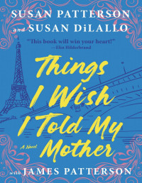 Susan Patterson — Things I Wish I Told My Mother
