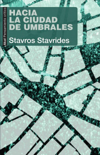 Stavrides, Stavros — Hacia la ciudad de umbrales.indd