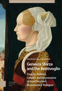 Elizabeth Louise Bernhardt — Genevra Sforza and the Bentivoglio