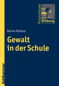 Rainer Dollase — Gewalt in der Schule