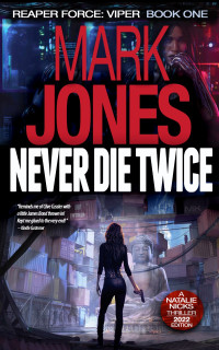 Mark Caldwell Jones — Never Die Twice: An Action-Packed Sci-Fi Spy Thriller
