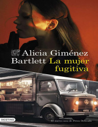 Alicia Giménez Bartlett — La mujer fugitiva (Petra Delicado 13)