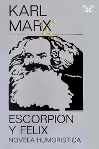 Karl Marx — Escorpión y Félix