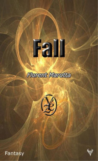 Florent Marotta — FALL: Préquelle à Yzé et le palimpseste (French Edition)