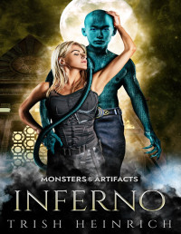 Trish Heinrich — Inferno: A Dragon Monster Romance (Monsters & Artifacts Book 5)