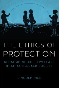 Lincoln Rice; — The Ethics of Protection