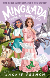 Jackie French — Ming and Ada Spark the Digital Age