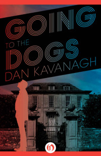 Dan Kavanagh — Going to the Dogs (Duffy Book 4)