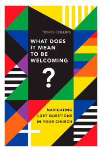 Travis Collins — What Does It Mean to Be Welcoming?