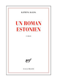 Katrina Kalda [Kalda, Katrina] — Un roman estonien