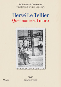 Hervé Le Tellier — Quel nome sul muro