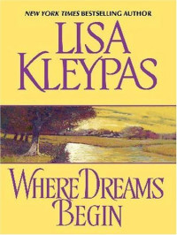 Lisa Kleypas — Where Dreams Begin