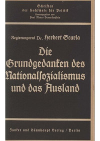 Herbert Scurla — Die Grundgedanken des Nationalsozialismus und das Ausland