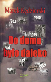 Marek Kędzierski — Do domu było daleko