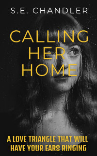 S.E. Chandler — Calling Her Home