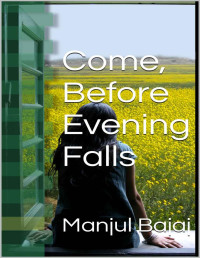 Manjul Bajaj — Come, Before Evening Falls
