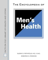 Glenn S. Rothfeld & Deborah S. Romaine [Rothfeld, Glenn S. & Romaine, Deborah S.] — The Encyclopedia of Men's Health