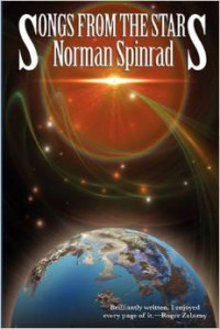 Norman Spinrad — Songs From the Stars