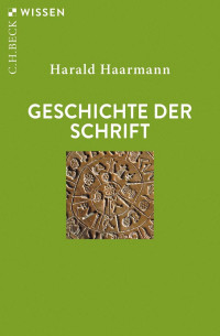 Harald Haarmann; — Geschichte der Schrift