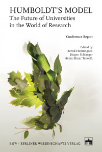 Edited by Bernd Henningsen, Jürgen Schlaeger, Heinz-Elmar Tenorth — Humboldt's Model. The Future of Universities in the World of Research