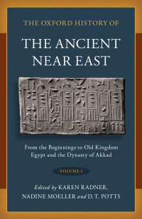 Radner, Karen;Moeller, Nadine;Potts, D. T.; — The Oxford History of the Ancient near East