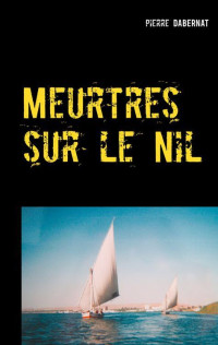 Pierre Dabernat — Meurtres sur le Nil