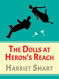 Harriet Smart — The Dolls at Heron’s Reach: A 1930s Northminster Mystery (The Northminster Mysteries)