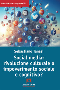 Tanasi Sebastiano — Social media: Rivoluzione culturale o impoverimento sociale e cognitivo?