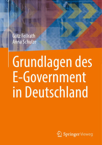 Gotz. Fellrath, Anna Schulze — Grundlagen Des E-Government in Deutschland