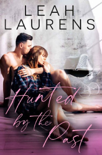 Leah Laurens — A Hunted Past: (Bad Boy Romance Book 2)