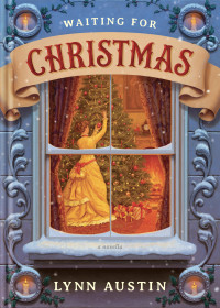 Lynn Austin — Waiting for Christmas