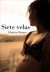 Clarisa Ozores — Siete velas