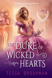 Tessa Brookman — The Duke of Wicked Hearts: A Steamy Historical Regency Romance Novel