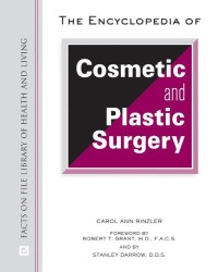 Rinzler, Carol Ann. [Rinzler, Carol Ann.] — The Encyclopedia of Cosmetic and Plastic Surgery